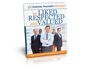 FREE eBOOK:<br><I>Effective Interpersonal Skills Be Liked, Respected, Valued</i> Be Liked, Respected and Valued FREE eBOOK:<br><I>Effective Interpersonal Skills Be Liked, Respected, Valued</i>